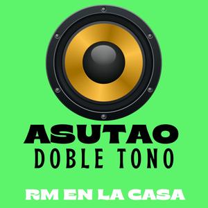 Asutao (Doble Tono) [Explicit]