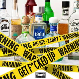 GET ****ED UP (feat. Big Nee) (Explicit)