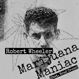 Marijuana Maniac(feat. Brad Croes)