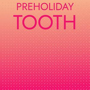 Preholiday Tooth