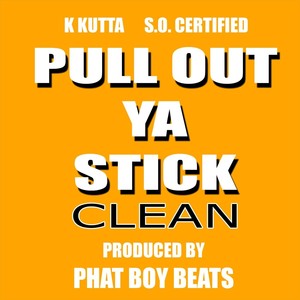 Pull out Ya Stick[feat. S.O. Certified] (Radio Edit)