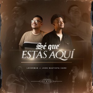 Sé Que Estás Aquí (feat. Jhon Bautista Caro)