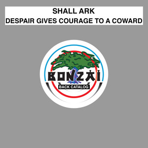 Despair Gives Courage To A Coward