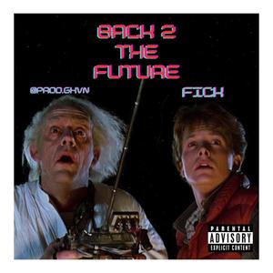 BACK 2 THE FUTURE (Explicit)