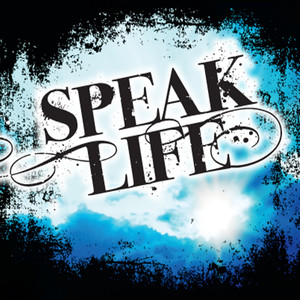 Speak Life