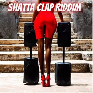 SHATTA CLAP RIDDIM