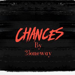 Chances (Explicit)