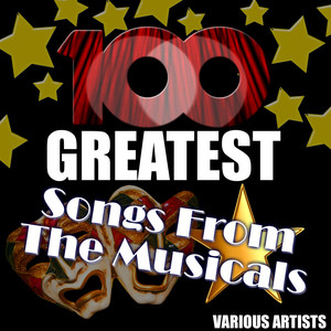 100 Greatest Songs from the Musicals