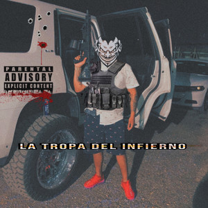 La Tropa Del Infierno (Explicit)