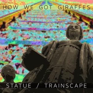 Statue / Trainscape