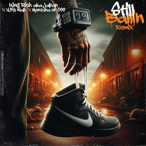 Still Ballin (Remix) (feat. King Rich aka Japan & Montana of 300) [Explicit]