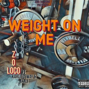 Weight on me (feat. karlito sway & 4kali) [Explicit]