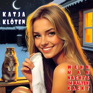 Wenn man nachts im Kalten kackt (feat. Katja Klöten)