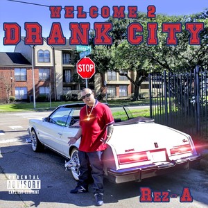 Welcome 2 Drank City (Explicit)