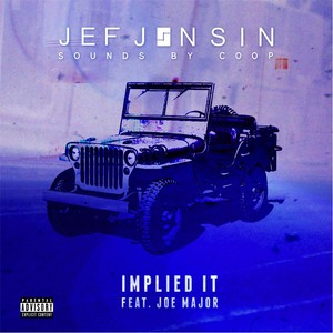 Implied It (feat. Joe Major) [Explicit]