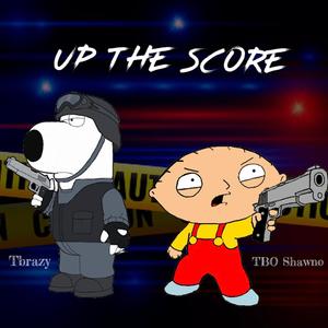 Up The Score (feat. Tbrazy) [Explicit]