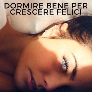 Dormire Bene per Crescere Felici