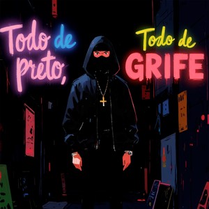 TODO DE PRETO, TODO DE GRIFE (Explicit)