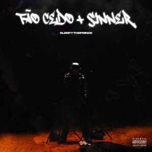 TÃO CEDO + SINNER (Explicit)