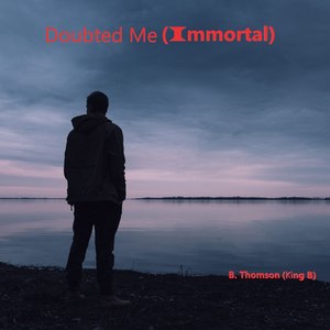 Doubted Me (Immortal)