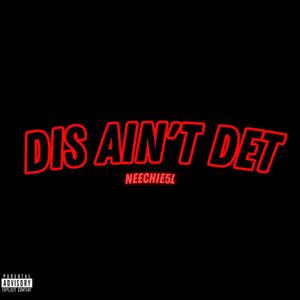 Dis Ain't Det (Explicit)