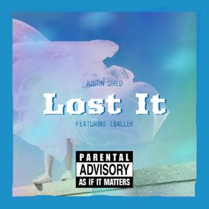 Lost It(feat. Tballer) (Explicit)