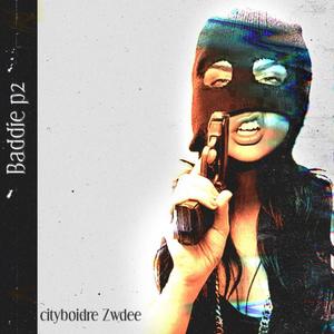 Baddie P2 (Zwdee) (Explicit)