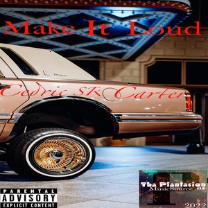 Make It Loud (Explicit)