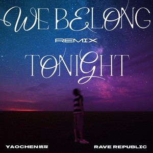 We Belong Tonight (Rave Republic Remix)