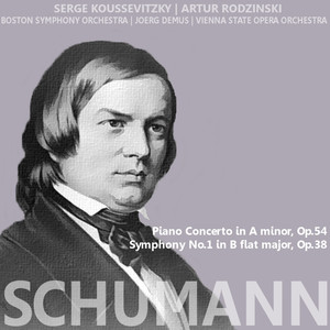 Schumann: Piano Concerto in A Minor, Symphony No. 1 in B-Flat Major