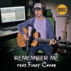 Remember Me(feat. Fırat Çavaş)
