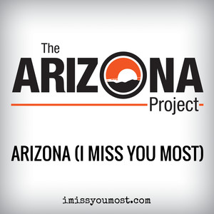 ARIZONA (I Miss You Most)