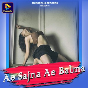 Ae Sajna Ae Balma