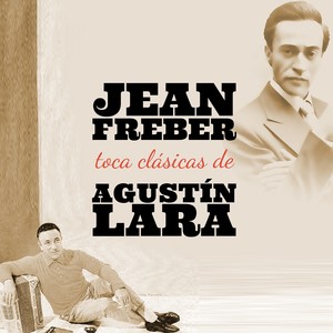 Jean Freber Toca los Cásicos de Agustín Lara