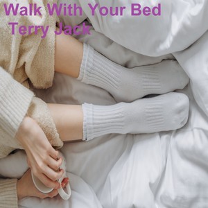 Walk with Your Bed