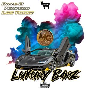 Dave-B - Luxury Barz (feat. Vertego & Los Toast) (Explicit)