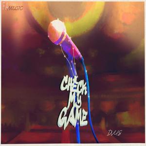 CHECK MY GAME(feat. FA Tribe & Bad Handz) (Explicit)