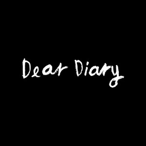 DEAR DIARY