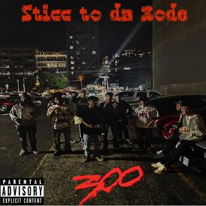 Stick to da 3ode (feat. 3Hunnidjj, 3Hunnid3zy, 3Hunnidm2 & 3Hunnidbacdoe) [Explicit]