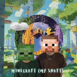 Minecraft (My Shaft) [Explicit]