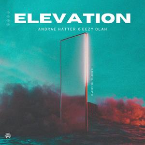 ELEVATION (feat. Eezy Olah) (Explicit)