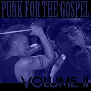 Punk for the Gospel: Benefit Compilation, Vol. 2