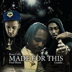 Made For This (feat. Boss Celly & Gudda) [Explicit]