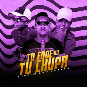 Tu Fode ou Tu Chupa (Explicit)