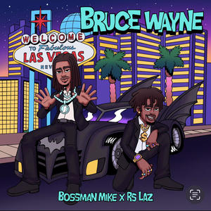 Bruce Wayne (feat. Bossman_Mike) (Explicit)