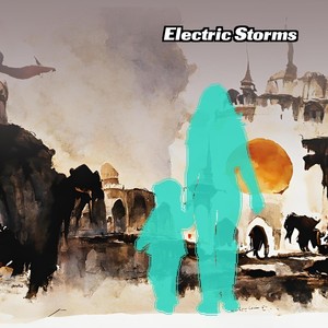 Electric Storms