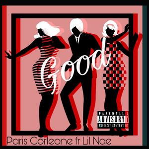 Good (feat. Lil Nae) (Explicit)