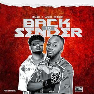 Back To Sender (feat. Mawuli Younggod) (Explicit)
