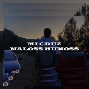 Mi cruz // Maloss Humoss (Explicit)