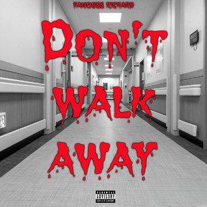 Don't Walk Away (Explicit)